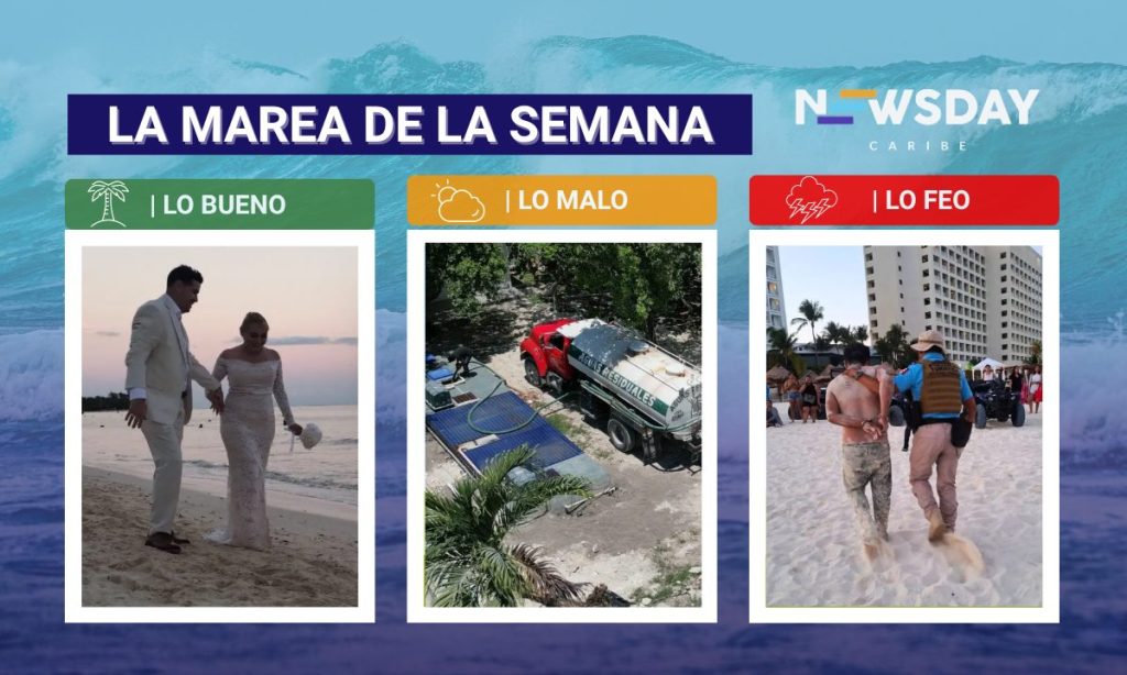Quintana Roo, destino favorito para bodas, aguas negras en Xcalacoco marcan y 5 personas lesionadas por moto acuática marcan La Marea de la Semana.