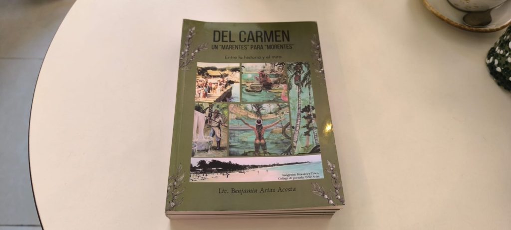 Del Carmen, un marentes para morentes, el libro que rescata los orígenes de Playa del Carmen y la identidad de sus fundadores.