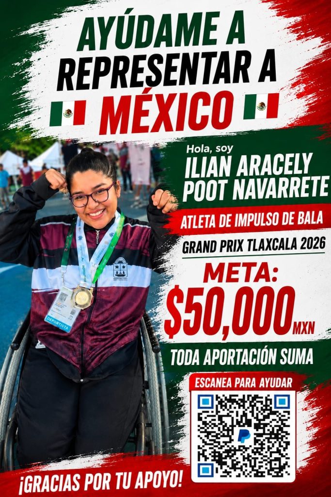 Ilian Poot, paratleta de Tulum, busca apoyo para representar a México en el Grand Prix Mundial de Para Atletismo 2026 en Tlaxcala.